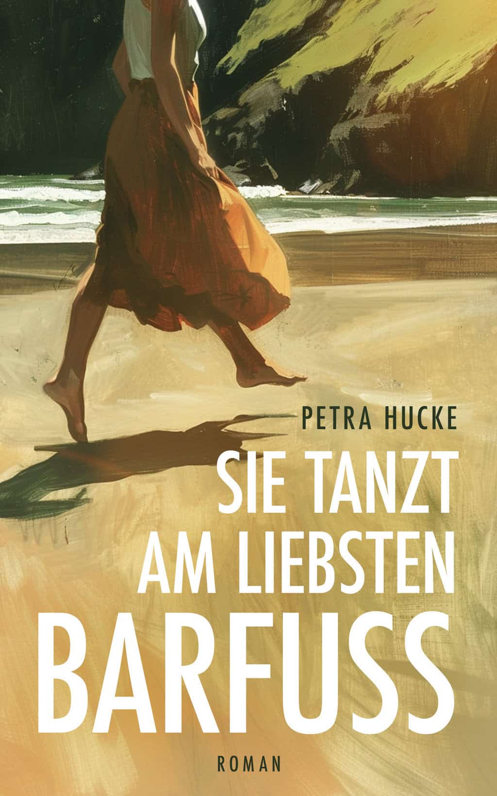 Sie tanzt am liebsten barfuß - Cover des Romans von Petra Hucke
